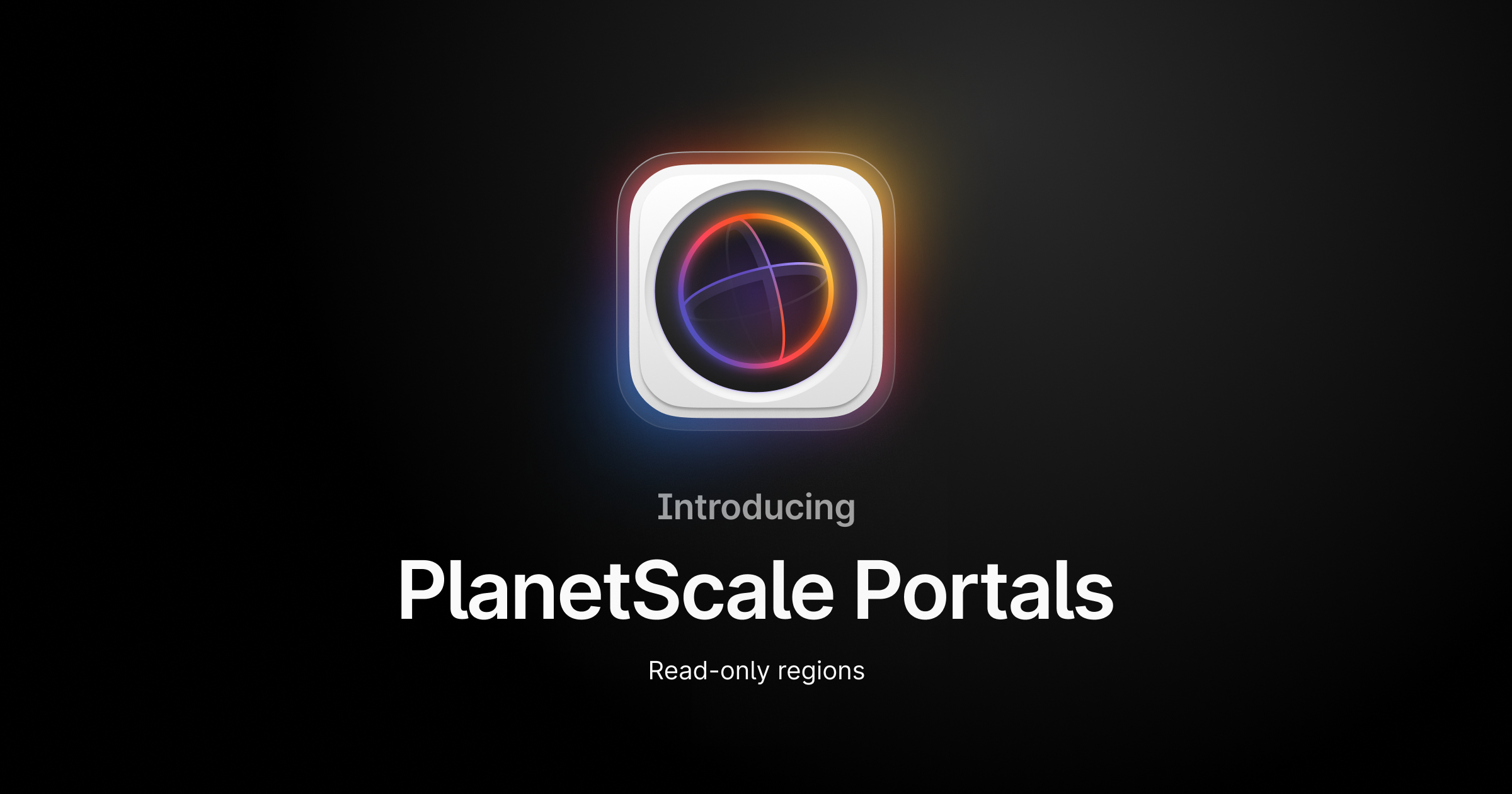 介绍 PlanetScale Portals：只读区域