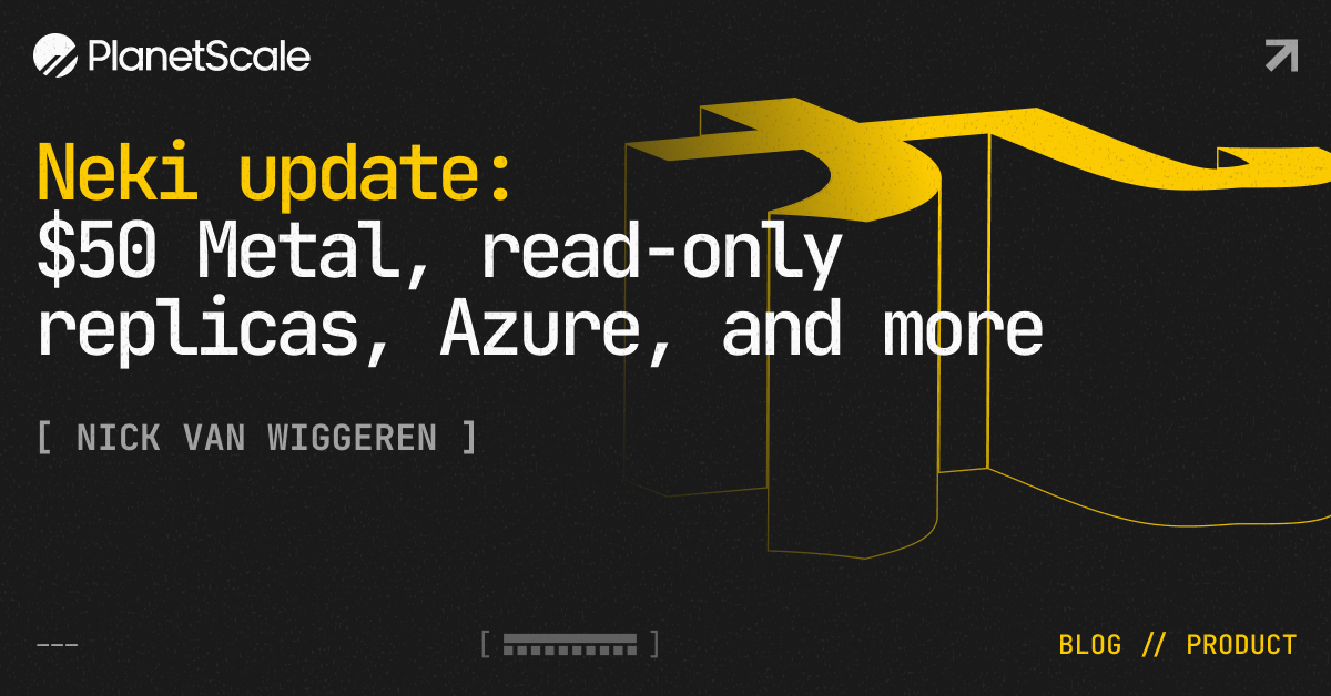 Neki 更新：50 美元 Metal、只读副本、Azure 及更多