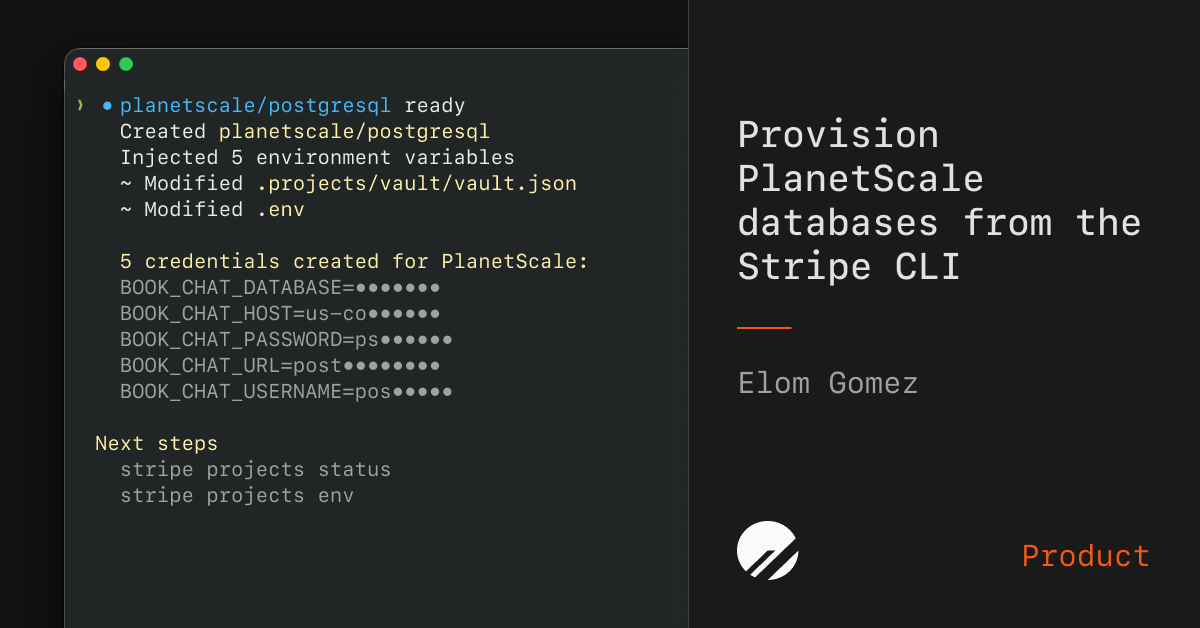 Stripe Projects 合作伙伴关系：通过 Stripe CLI 提供 PlanetScale Postgres 和 MySQL 数据库
