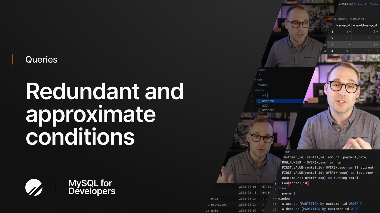 Redundant and approximate conditions — MySQL for Developers — PlanetScale